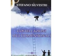 Costellazioni multidimensionali. Il campo cosciente condiviso. Casi clinic...