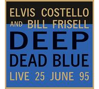 Elvis Costello and Bill Frisell Deep Dead Blue: Live 25 June 95 (Vinyl LP)