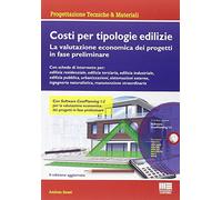 Costi per tipologie edilizie. La valutazione economica dei progetti in fase preliminare. Con CD-ROM