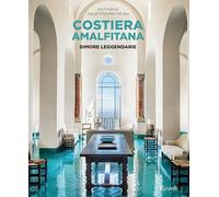 COSTIERA AMALFITANA. DIMORE LEGGENDARIE. EDIZ. ILLUSTRATA - CARDINALE ANA -