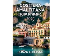 Costiera Amalfitana Guida Di Viaggio 2025