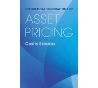 Costis Skiadas Theoretical Foundations of Asset Pricing (Copertina rigida)