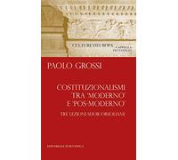 Costituzionalismi tra «moderno» e «pos-moderno». Tre lezioni suor-orsoliane