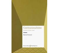 Costituzionalismo. La storia, le teorie, i testi