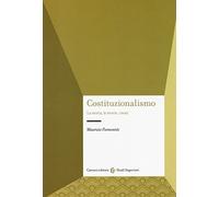 Costituzionalismo. La storia, le teorie, i testi