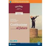 Costituzione al futuro. Per il biennio delle Scuole superiori. Con app. Con e-book. Con espansione online
