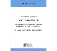 Costituzione apostolica. Pascite gregem Dei con cui viene riformato il libro VI del codice di diritto canonico. Le sanzioni penali nella Chiesa
