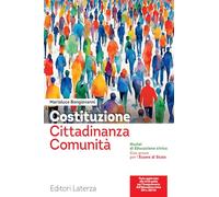 Costituzione, cittadinanza, comunità. Nuclei di Educazione Civica con prove per l'esame di Stato. Per le Scuole superiori. Con e-book. Con espansione online