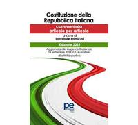Costituzione della Repubblica Italiana 2025. Ediz. commentata articolo per articolo
