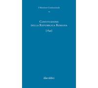 Costituzione della Repubblica Romana (1849) - 2019 - Liberilibri