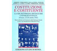Costituzione e costituente. La XIX Settimana sociale dei cattolici d'Italia (Firenze, 22-28 ottobre 1945)