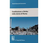 Costituzione e diritto nella storia di Roma - Bassanelli Sommariva Gisella