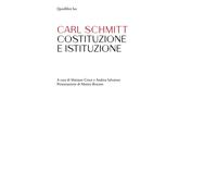 COSTITUZIONE E ISTITUZIONE - Schmitt Carl Croce M. (cur.) Salvatore A. (cur.)