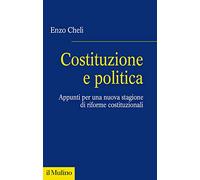Costituzione e politica. Appunti per una nuova stagione di riforme costituzionali