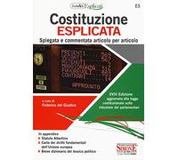 Costituzione esplicata. Spiegata e commentata articolo per articolo