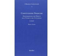 Costituzione francese (1791). Dichiarazione dei diritti dell'uomo e del cittadino. Ediz. multilingue