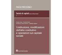 Costituzione, modificazioni dell'atto costitutivo e operazioni sul capitale sociale