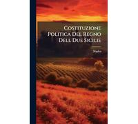 Costituzione Politica Del Regno Dell Due Sicilie