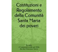 Costituzioni e Regolamento della Comunità Santa Maria dei poveri