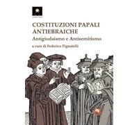 Costituzioni papali antiebraiche. Antigiudaismo e antisemitismo