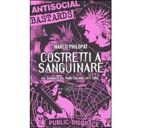 Costretti a sanguinare. Il romanzo del punk italiano 1977-1984