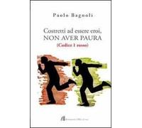 Costretti ad essere eroi, non aver paura. (Codice 1 rosso)