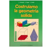 Costruiamo la geometria solida. Per la Scuola elementare