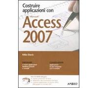 Costruire applicazioni con Access 2007. Con CD-ROM