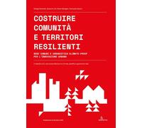 Costruire comunità e territori resilienti. Beni comuni e urbanistica climate-pro