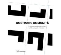 Costruire comunità. Il concorso per il distretto sociale Bertalia-Lazzaret...