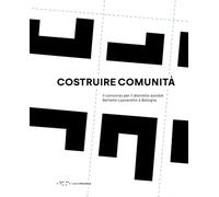 Costruire comunità. Il concorso per il distretto sociale Bertalia-Lazzaretto a Bologna