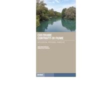 Costruire contratti di fiume. Riflessioni, percorsi, pratiche