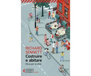 Costruire e abitare. Etica per la città - Sennett Richard