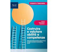 Costruire e valutare abilità e competenze. Programmazione didattica e Indicazioni Nazionali 2025