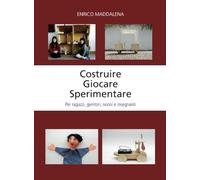 Costruire Giocare Sperimentare