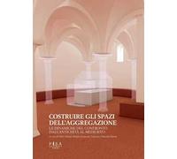 Costruire gli spazi dell'aggregazione. Le dinamiche del confronto dall'antichità al Medioevo