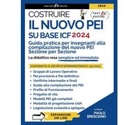 Costruire il nuovo PEI su base ICF: Guida pratica per insegnanti alla comp...