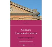 Costruire il patrimonio culturale. Prospettive antropologiche