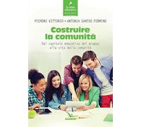 Costruire la comunità. Dal capitale educativo del gruppo alla vita della comunità