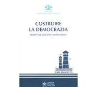Costruire la democrazia. Prospettive educative e cristianesimo
