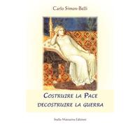 Costruire la pace decostruire la guerra, di Carlo Simon-Belli, 2016