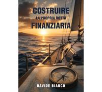Costruire la propria rotta finanziaria