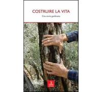 Costruire la vita. Una storia gardesana