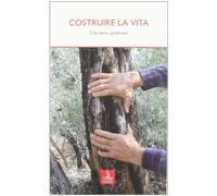 Costruire la vita. Una storia gardesana
