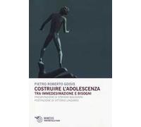 Costruire l'adolescenza. Tra immedesimazioni e bisogni