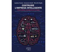 Costruire l'impresa intelligente. L'imprenditore consapevole lo fa meglio