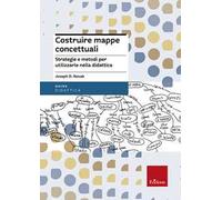 Costruire mappe concettuali. Strategie e metodi per utilizzarle nella didattica