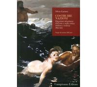 Costruire Nazioni. Questioni Identitarie nell'Arte e nella Critica Italiana e Te