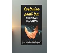 COSTRUIRE PONTI TRA SCIENZA E RELIGIONE