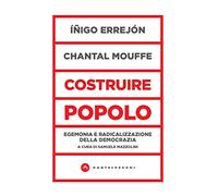 Costruire popolo: Egemonia e radicalizzazione della democrazia